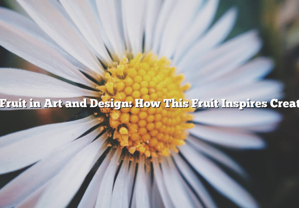 Star Fruit in Art and Design: How This Fruit Inspires Creativity
