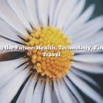 Embracing the Future: Health, Technology, Finance, and Travel
