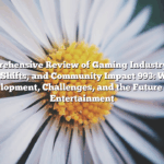Final Comprehensive Review of Gaming Industry Evolution, Technology Shifts, and Community Impact 993: With Insights Into Development, Challenges, and the Future of Digital Entertainment
